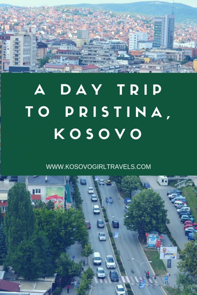 a day trip to Pristina, Kosovo